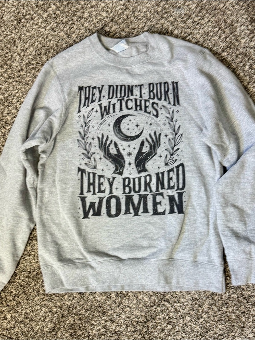 Gray Graphic Sweatshirt - 'They Didn't Burn Witches'